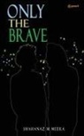 Shahanaz M Meera - ONLY THE BRAVE