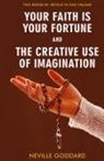 Neville Goddard - Your Faith Is Your Fortune and The Creative Use of Imagination
