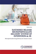 Monika Gulia - SUSTAINED RELEASE MICROPARTICULATE DELIVERY SYSTEM OF INTERFERON- -2B