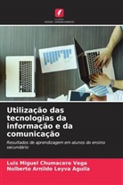 Luis Miguel Chumacero Vega, Nolberto Arnildo Leyva Aguila - Utilização das tecnologias da informação e da comunicação