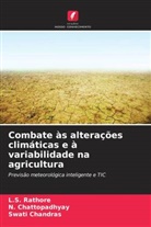 Swati Chandras, N. Chattopadhyay, L. S. Rathore, L.S. Rathore - Combate às alterações climáticas e à variabilidade na agricultura