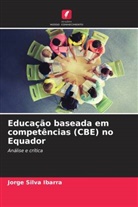 Jorge Silva Ibarra - Educação baseada em competências (CBE) no Equador