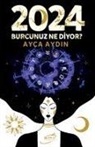 Ayca Aydin - 2024 Burcunuz Ne Diyor