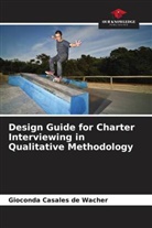 Gioconda Casales de Wacher - Design Guide for Charter Interviewing in Qualitative Methodology