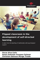 Oscar Alva Celis, Christian Edinson Murga Tirado, Anasi Gabriela Vasquez Salazar - Flipped classroom in the development of self-directed learning