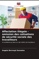 Angelo Berrospi Gonzales - Affectation illégale - omission des cotisations de sécurité sociale des travailleurs