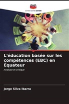 Jorge Silva Ibarra - L'éducation basée sur les compétences (EBC) en Équateur