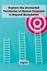 Ingrid - Explore the uncharted territories of human potential in Beyond Boundaries
