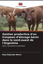 Raul Eduardo Marin - Gestion productive d'un troupeau d'élevage bovin dans le nord-ouest de l'Argentine