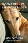 Judy Zatonski - Poems of Love, Laughter and Loss plus True Stories of Life With Greyhounds