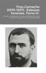 Manuel Enrique Gutiérrez Camacho, Govert Westerveld - Tirso Camacho (1870-1937). Esbozos forenses. Tomo IV