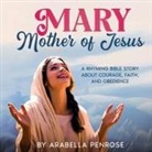Arabella Penrose - Mary, Mother of Jesus