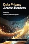 Lambert Hogenhout, Amanda Wang - Data Privacy Across Borders