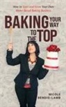 Nicole Bendig-Lamb - Baking Your Way To The Top