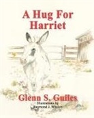 Glenn S Guiles - A Hug For Harriet