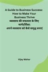 Vijay Mahar - A Guide to Business Success