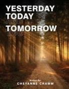 Cheyanne Cramm - Yesterday, Today, and tomorrow too