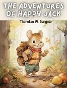 Thornton W. Burgess - The Adventures of Happy Jack