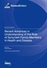 Recent Advances in Understanding of the Role of Synuclein Family Members in Health and Disease