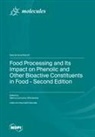 Food Processing and Its Impact on Phenolic and Other Bioactive Constituents in Food - Second Edition