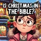 Brittani Ramirez - Is Christmas in the Bible?