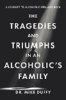 Mike Duffy - The Tragedies and Triumphs in an Alcoholic's Family