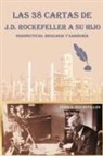 J. D. Rockefeller - Las 38 cartas de J.D. Rockefeller a su hijo