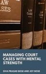 Joy Bose - Managing Court Cases with Mental Strength
