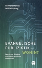 Reinhard Mawick, Wild, Willi Wild - Evangelische Publizistik - wohin?