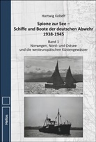 Hartwig Kobelt - Spione zur See - Schiffe und Boote der deutschen Abwehr 1938-1945