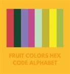 Allison, Colorful Alphabet - FRUIT COLORS HEX CODE ALPHABET