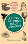 Marianne Jennings - Quirky Careers & Offbeat Occupations of the Past, Present, and Future