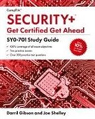 Darril Gibson, Joe Shelley - CompTIA Security+ Get Certified Get Ahead