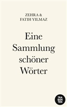 Fatih Yilmaz, Zehra Yilmaz - Eine Sammlung schöner Wörter
