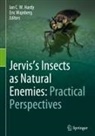 Ian C W Hardy, Ian C. W. Hardy, Ian C.W. Hardy, Wajnberg, Eric Wajnberg - Jervis's Insects as Natural Enemies: Practical Perspectives