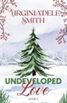 Virginia'dele Smith - Undeveloped Love