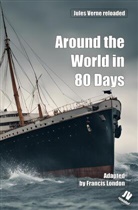 Francis London - Jules Verne reloaded: Around the World in 80 Days