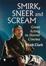 Mark Clark - Smirk, Sneer and Scream