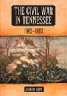 Jack H. Lepa - The Civil War in Tennessee, 1862-1863