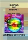 Andreas Sofroniou - Surfing the Internet, Then, Now, Later
