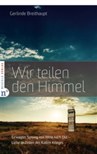 Gerlinde Breithaupt - Wir teilen den Himmel