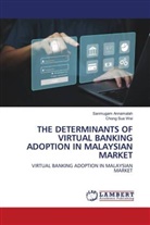 Sanmugam Annamalah, Chong Sue Wei - THE DETERMINANTS OF VIRTUAL BANKING ADOPTION IN MALAYSIAN MARKET