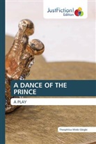 Theophilus Miebi Gbigbi - A DANCE OF THE PRINCE