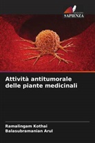 Balasubramanian Arul, Ramalingam Kothai - Attività antitumorale delle piante medicinali