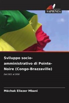 Méchak Eliezer Mbani - Sviluppo socio-amministrativo di Pointe-Noire (Congo-Brazzaville)