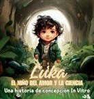 Karla G. E. - Luka, el Niño del Amor y la Ciencia