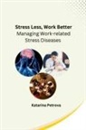 Katarina Petrova - Stress Less, Work Better