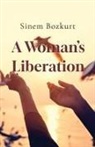 Sinem Bozkurt - A Woman's Liberation