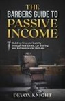 Devon Knight - THE BARBERS GUIDE TO PASSIVE INCOME