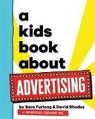 Sara Furlong, David Rhodes - A Kids Book About Advertising